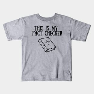 THIS IS MY FACT CHECKER (the bible) Kids T-Shirt